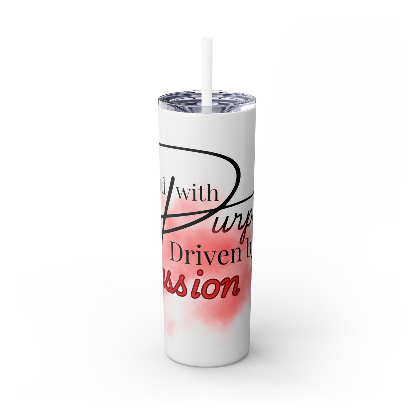 Motivational Skinny Tumbler with Straw - 20oz - Inspired by Passion & Purpose